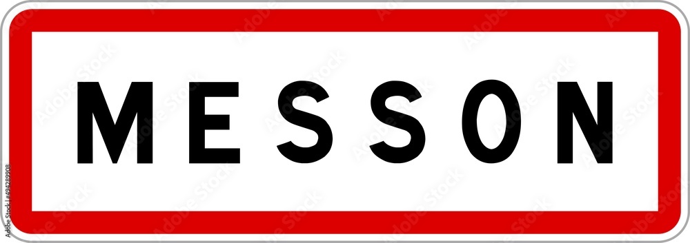 Panneau entrée ville agglomération Messon / Town entrance sign Messon Panneau entrée ville agglomération Messon / Town entrance sign Messon