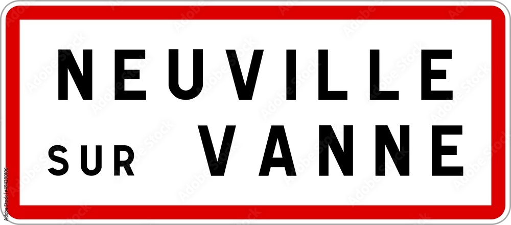Panneau entrée ville agglomération Neuville-sur-Vanne / Town entrance sign Neuville-sur-Vanne Panneau entrée ville agglomération Neuville-sur-Vanne / Town entrance sign Neuville-sur-Vanne