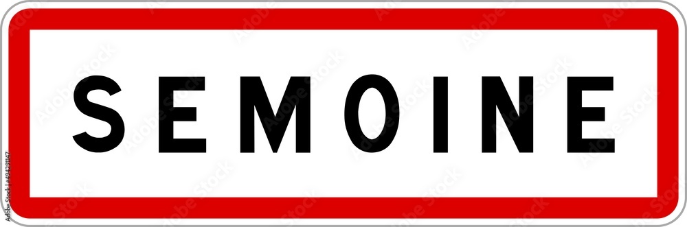 Panneau entrée ville agglomération Semoine / Town entrance sign Semoine Panneau entrée ville agglomération Semoine / Town entrance sign Semoine