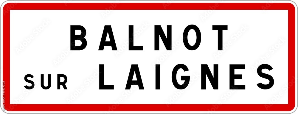 Panneau entrée ville agglomération Balnot-sur-Laignes / Town entrance sign Balnot-sur-Laignes