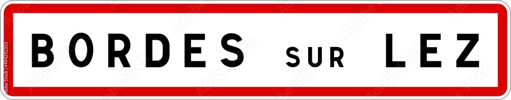 Panneau entrée ville agglomération Bordes-sur-Lez / Town entrance sign Bordes-sur-Lez Panneau entrée ville agglomération Bordes-sur-Lez / Town entrance sign Bordes-sur-Lez