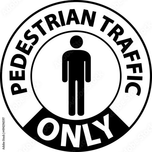 Pedestrian Traffic Only Floor Sign On White Background