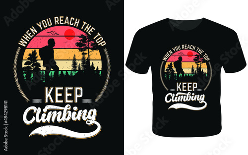 Wallpaper Mural When you reach the top, keep climbing t shirt-t shirt design Torontodigital.ca