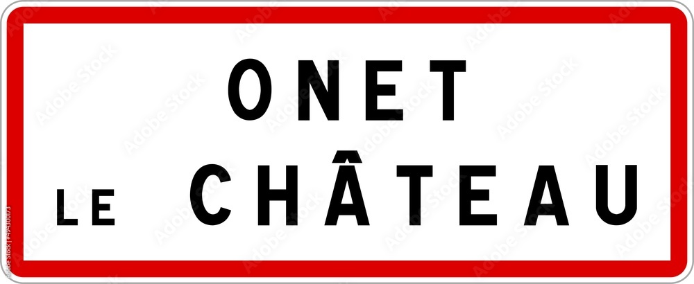 Panneau entrée ville agglomération Onet-le-Château / Town entrance sign Onet-le-Château Panneau entrée ville agglomération Onet-le-Château / Town entrance sign Onet-le-Château