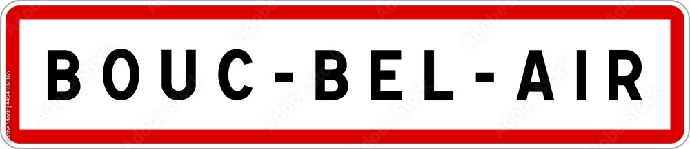 Panneau entrée ville agglomération Bouc-Bel-Air / Town entrance sign Bouc-Bel-Air Panneau entrée ville agglomération Bouc-Bel-Air / Town entrance sign Bouc-Bel-Air