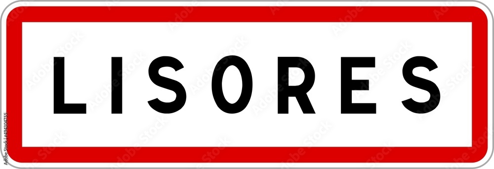 Panneau entrée ville agglomération Lisores / Town entrance sign Lisores Panneau entrée ville agglomération Lisores / Town entrance sign Lisores
