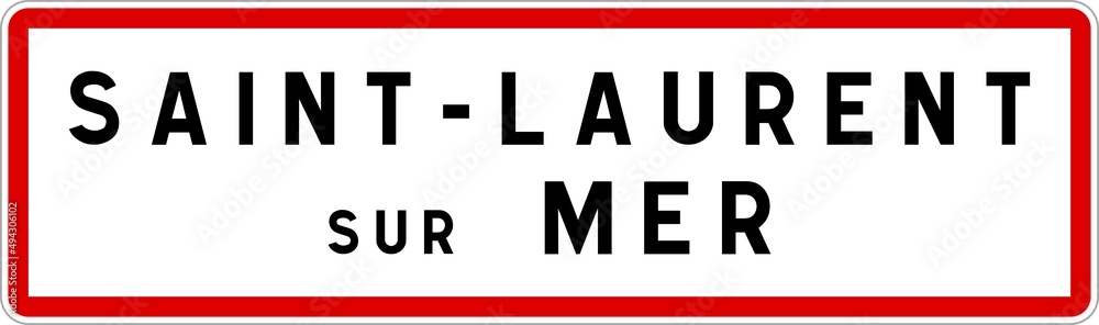 Panneau entrée ville agglomération Saint-Laurent-sur-Mer / Town entrance sign Saint-Laurent-sur-Mer