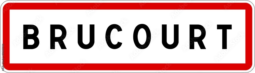 Panneau entrée ville agglomération Brucourt / Town entrance sign Brucourt Panneau entrée ville agglomération Brucourt / Town entrance sign Brucourt