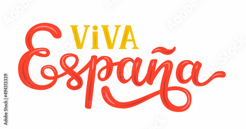 Hand drawn lettering phrase Viva Spain of national flag colors. Patriotic powerful phrase in Spanish language. EPS10 vector bright colorful illustration