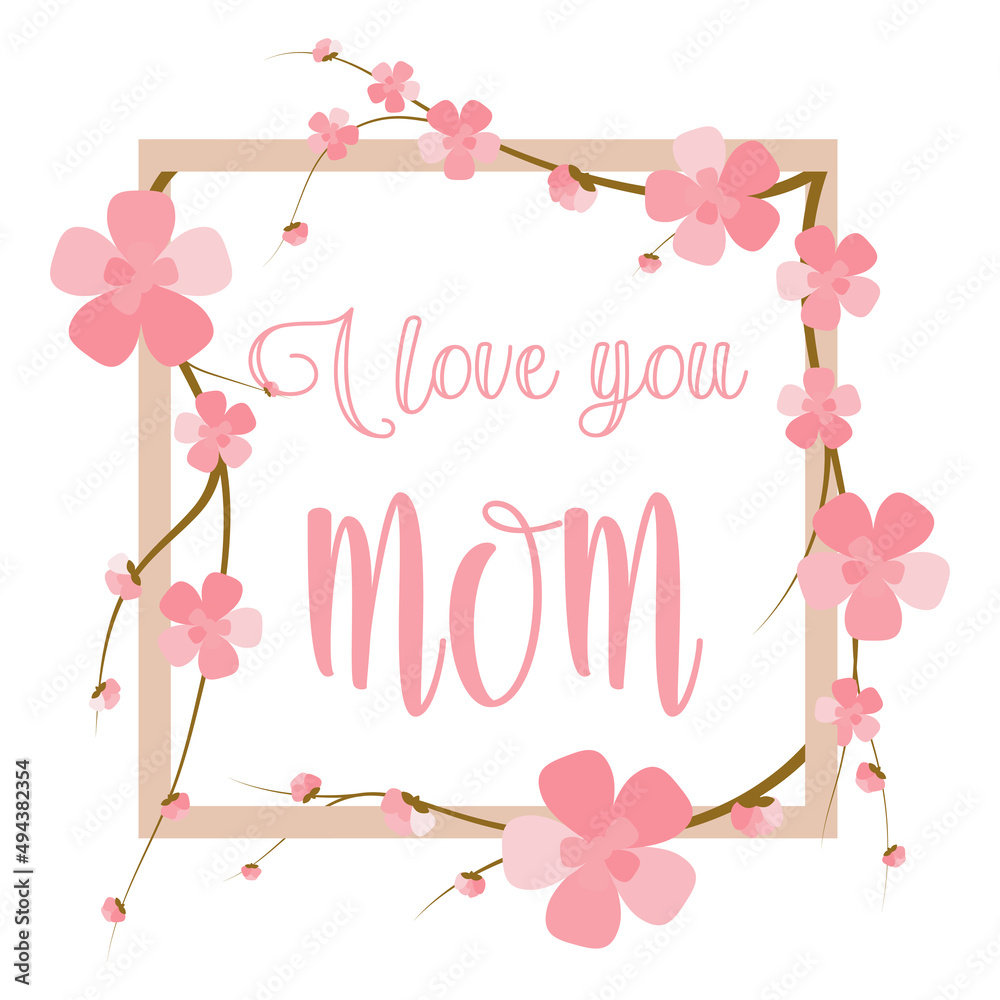 Obraz premium I love you MOM square frame with pink cherry blossom. Flower graphic element for sale layout or poster design