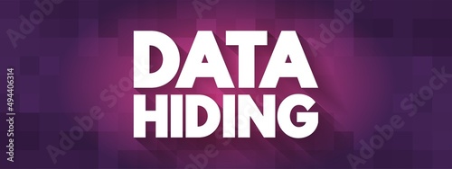 Data Hiding - technique of hiding internal object details, text concept background