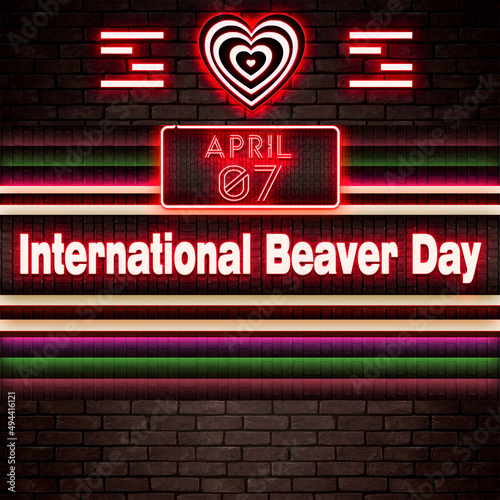 07 April, International Beaver Day, Neon Text Effect on bricks Background