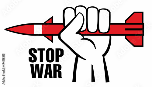 Stop war. The hand holds the rocket. Political poster