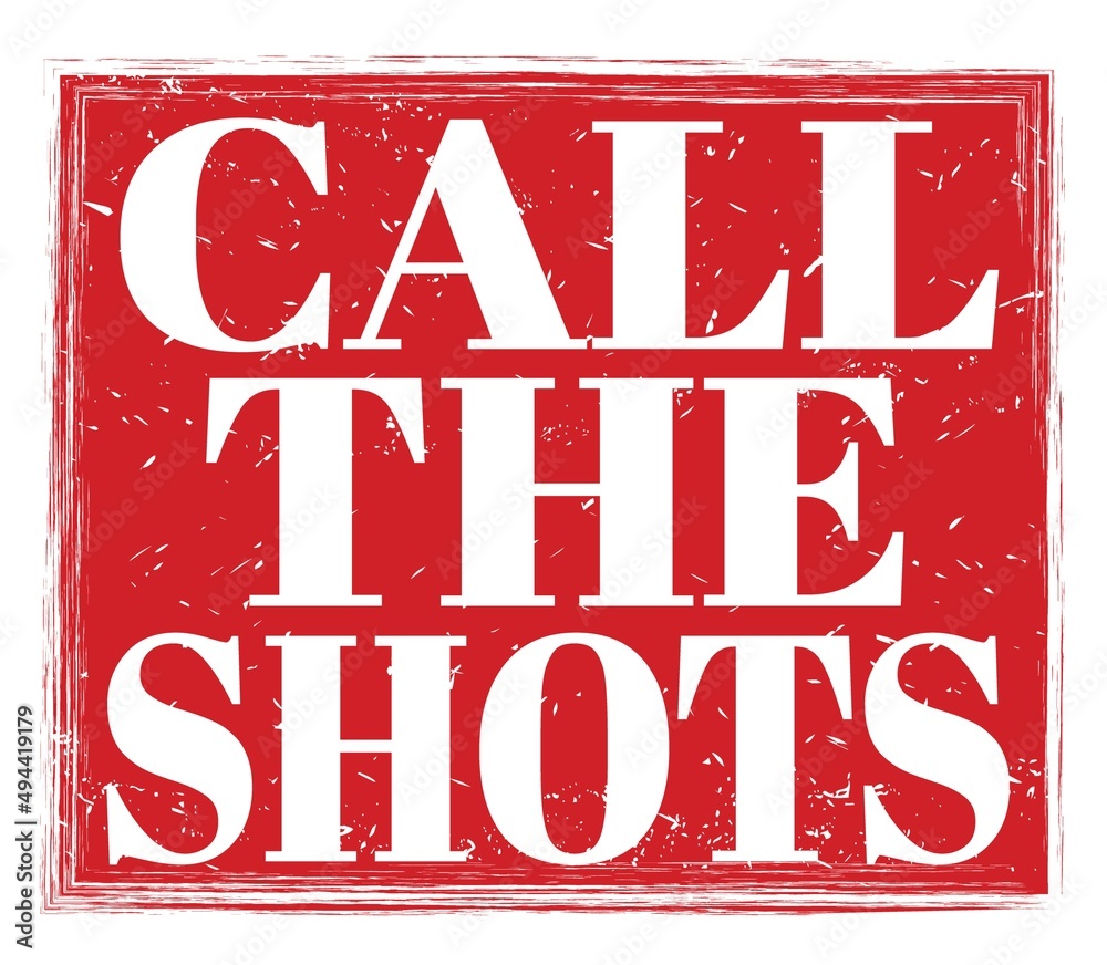 CALL THE SHOTS, text on red stamp sign