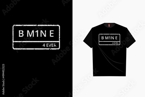 Be mine forever quote t shirt design     
