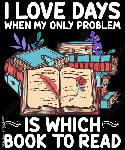 I Love Days When My Only Problem Is Which Book To Read World Book Day Baseball T-Shirt.