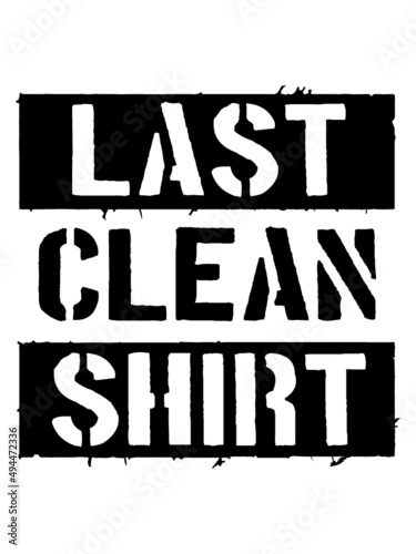 Last Clean Shirt 