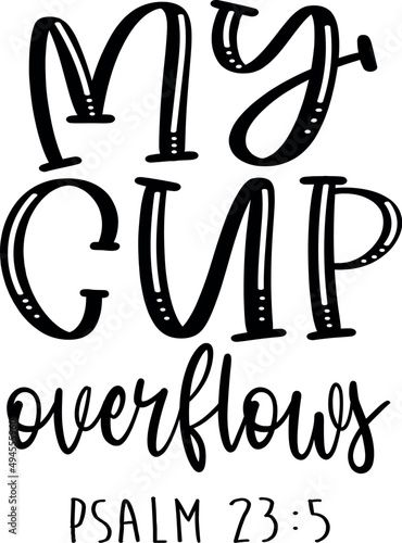 Illustration of "My cup overflows Psalm 23:5" isolated on a white background
