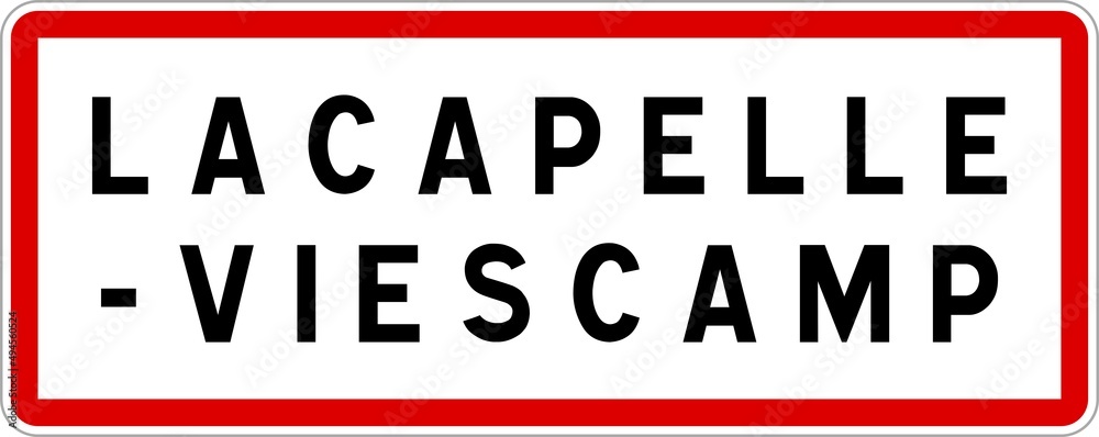 Panneau entrée ville agglomération Lacapelle-Viescamp / Town entrance sign Lacapelle-Viescamp Panneau entrée ville agglomération Lacapelle-Viescamp / Town entrance sign Lacapelle-Viescamp