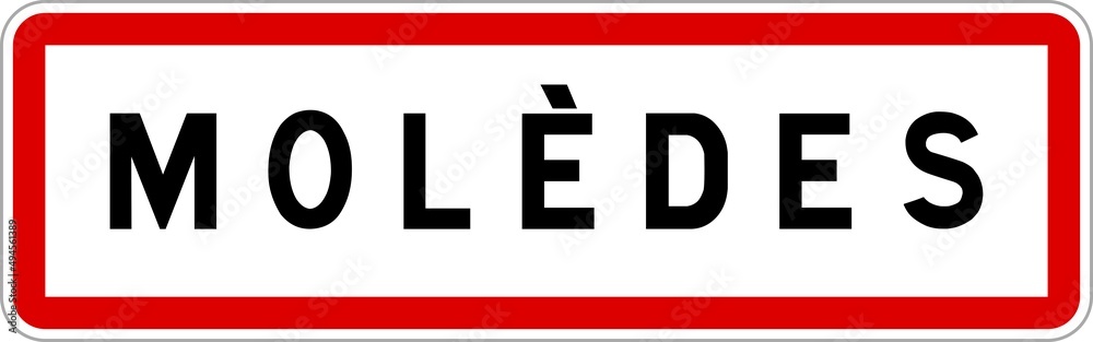 Panneau entrée ville agglomération Molèdes / Town entrance sign Molèdes Panneau entrée ville agglomération Molèdes / Town entrance sign Molèdes