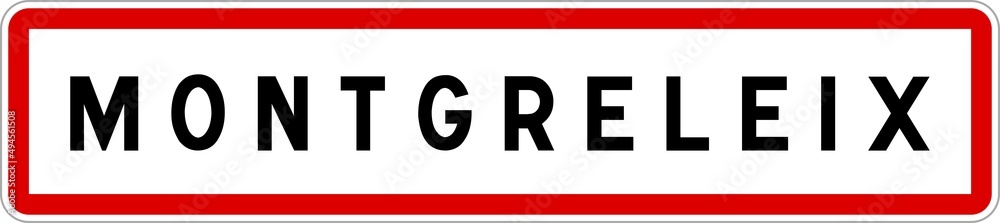 Panneau entrée ville agglomération Montgreleix / Town entrance sign Montgreleix Panneau entrée ville agglomération Montgreleix / Town entrance sign Montgreleix
