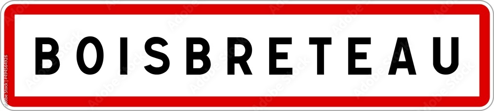 Panneau entrée ville agglomération Boisbreteau / Town entrance sign Boisbreteau Panneau entrée ville agglomération Boisbreteau / Town entrance sign Boisbreteau