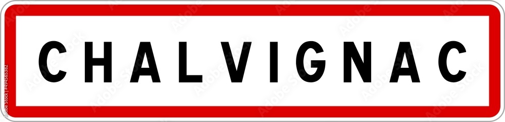 Panneau entrée ville agglomération Chalvignac / Town entrance sign Chalvignac Panneau entrée ville agglomération Chalvignac / Town entrance sign Chalvignac
