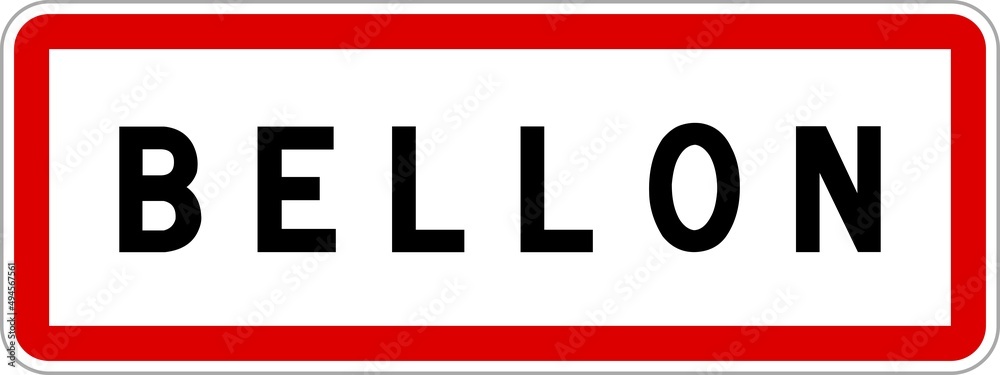 Panneau entrée ville agglomération Bellon / Town entrance sign Bellon