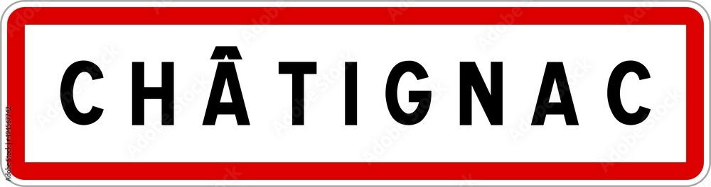 Panneau entrée ville agglomération Châtignac / Town entrance sign Châtignac Panneau entrée ville agglomération Châtignac / Town entrance sign Châtignac
