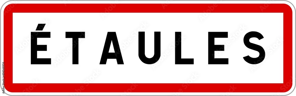 Panneau entrée ville agglomération Étaules / Town entrance sign Étaules Panneau entrée ville agglomération Étaules / Town entrance sign Étaules