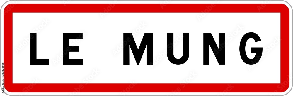 Panneau entrée ville agglomération Le Mung / Town entrance sign Le Mung Panneau entrée ville agglomération Le Mung / Town entrance sign Le Mung