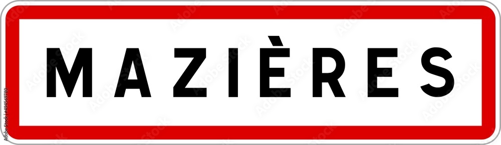 Panneau entrée ville agglomération Mazières / Town entrance sign Mazières Panneau entrée ville agglomération Mazières / Town entrance sign Mazières