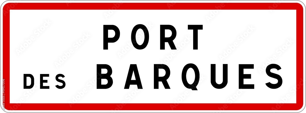Panneau entrée ville agglomération Port-des-Barques / Town entrance sign Port-des-Barques Panneau entrée ville agglomération Port-des-Barques / Town entrance sign Port-des-Barques