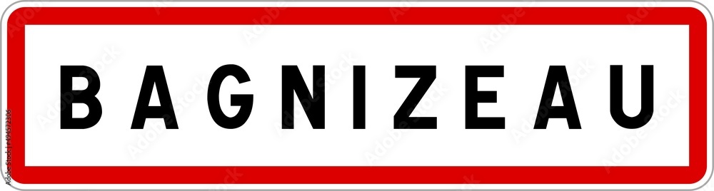 Panneau entrée ville agglomération Bagnizeau / Town entrance sign Bagnizeau Panneau entrée ville agglomération Bagnizeau / Town entrance sign Bagnizeau