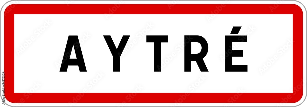 Panneau entrée ville agglomération Aytré / Town entrance sign Aytré Panneau entrée ville agglomération Aytré / Town entrance sign Aytré