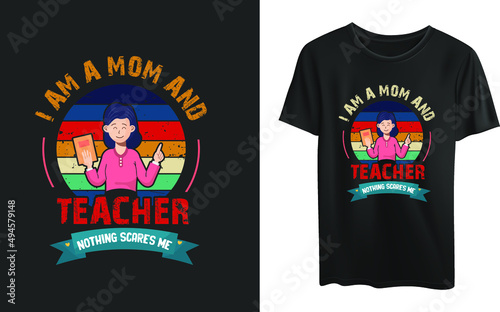  I am a mom and teacher nothing scares me