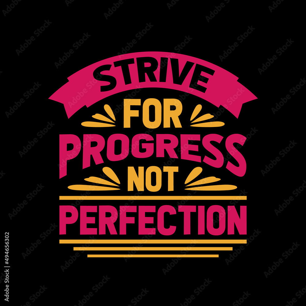 Obraz premium strive for progress not perfection typography t shirt design,t shirt,t shirt design,design,style,lifestyle, best t shirt design,t shirt design idea,top t shirt design,
