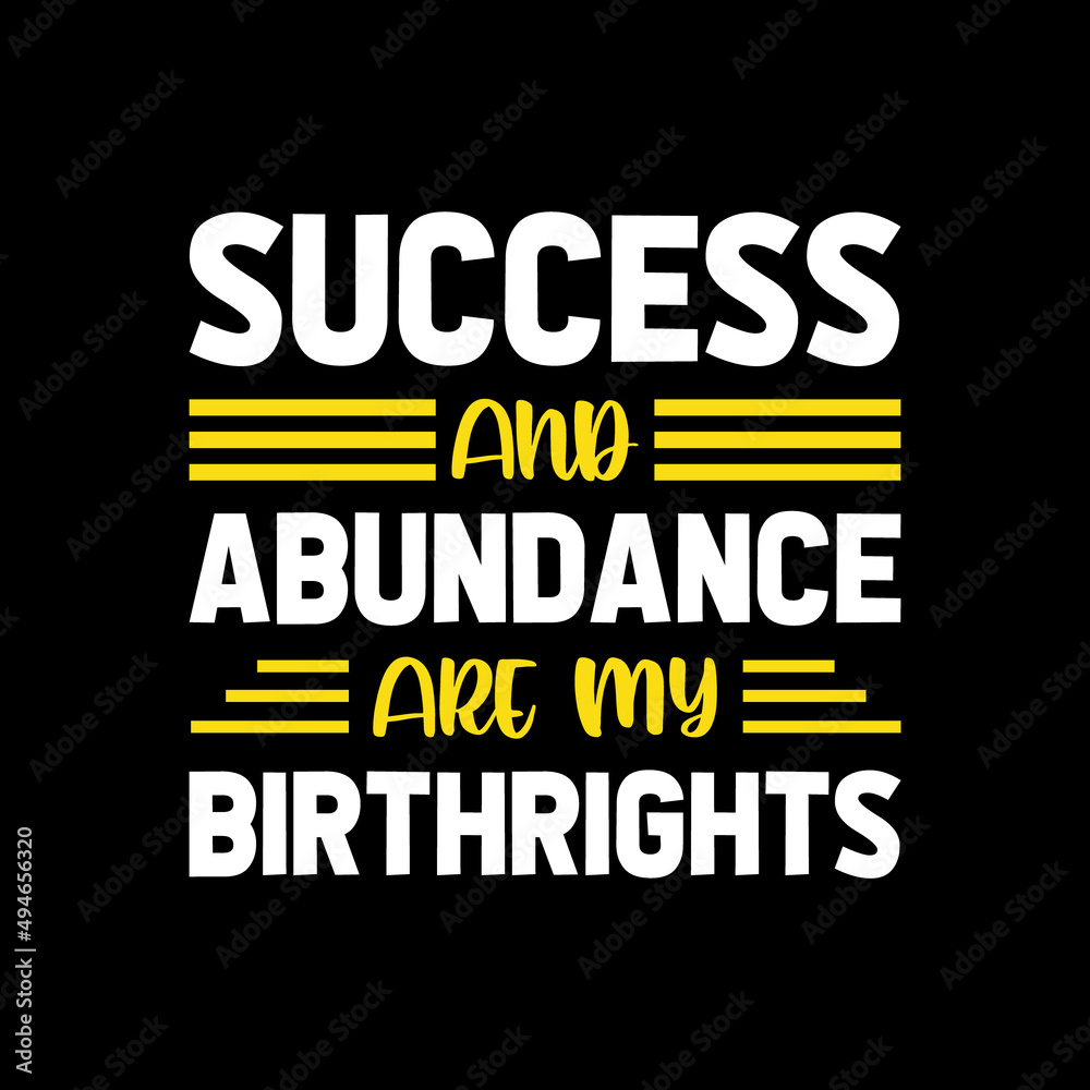 success and abundance are my birthrights typography t shirt design,t shirt,t shirt design,design,style,lifestyle,
best t shirt design,t shirt design idea,top t shirt design,