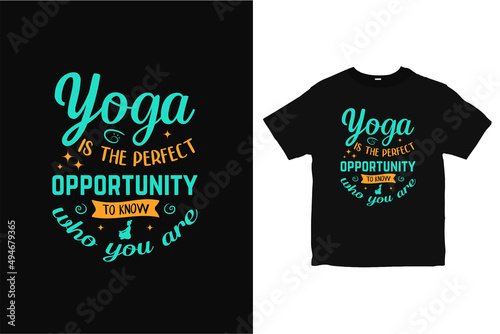 Yoga is the perfect opportunity T-shirt design, Yoga shirt design vector, typography tee design 