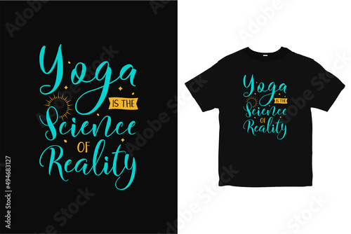Yoga is the science of reality T-shirt design, Yoga shirt design vector, typography tee design 