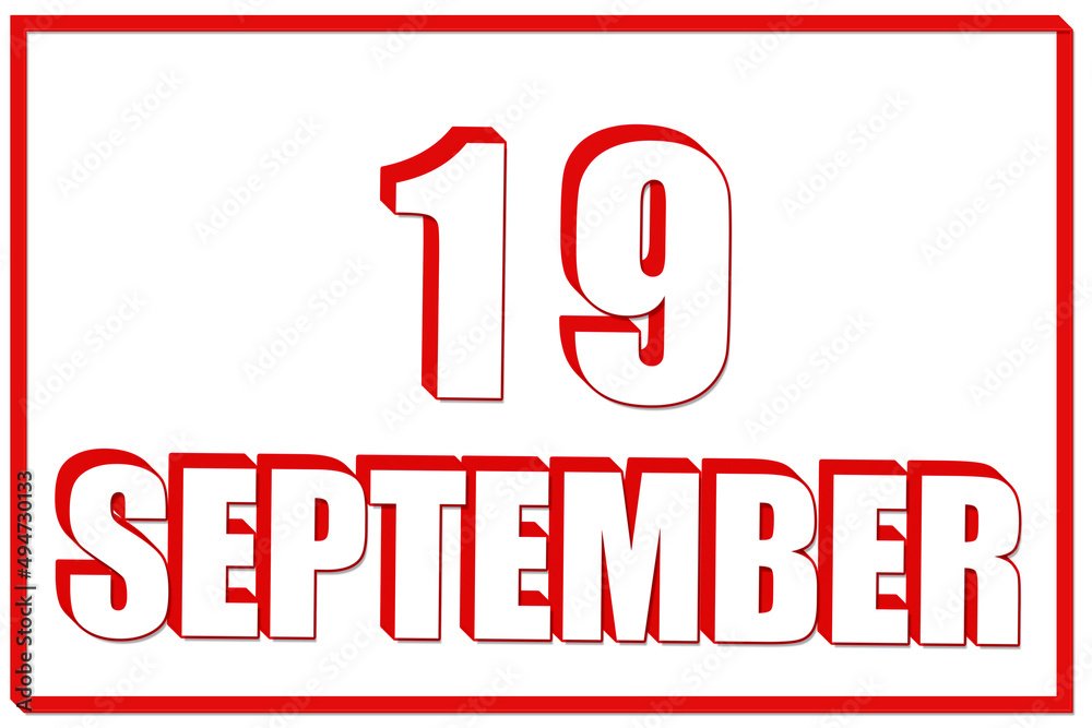 3d calendar with the date of 19 September on white background with red frame. 3D text. Illustration. 3d calendar with the date of 19 September on white background with red frame. 3D text. Illustration.
