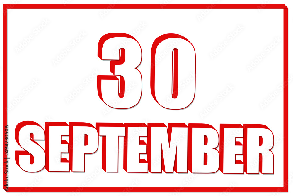 3d calendar with the date of 30 September on white background with red frame. 3D text. Illustration. 3d calendar with the date of 30 September on white background with red frame. 3D text. Illustration.