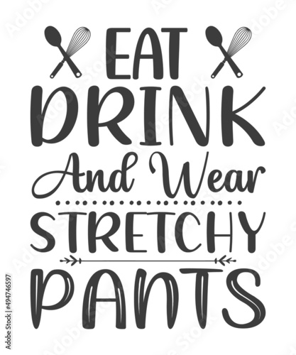 eat drink and wear stretchy pants background inspirational positive quotes, motivational, typography, lettering design