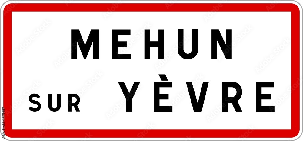 Panneau entrée ville agglomération Mehun-sur-Yèvre / Town entrance sign Mehun-sur-Yèvre