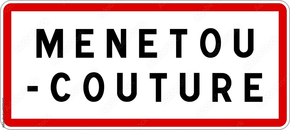 Panneau entrée ville agglomération Menetou-Couture / Town entrance sign Menetou-Couture Panneau entrée ville agglomération Menetou-Couture / Town entrance sign Menetou-Couture