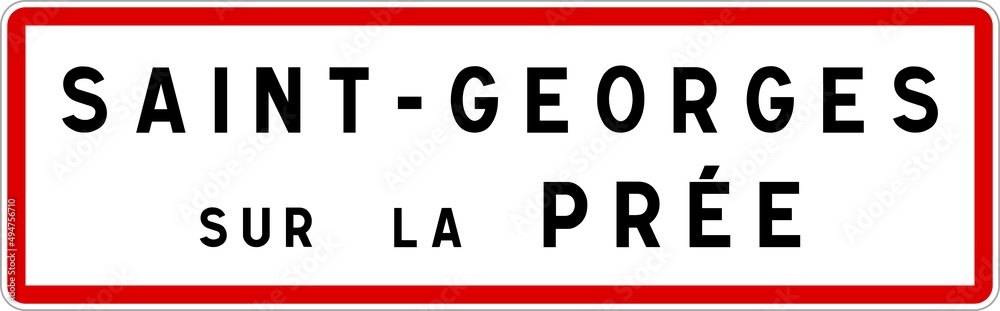 Panneau entrée ville agglomération Saint-Georges-sur-la-Prée / Town entrance sign Saint-Georges-sur-la-Prée Panneau entrée ville agglomération Saint-Georges-sur-la-Prée / Town entrance sign Saint-Georges-sur-la-Prée