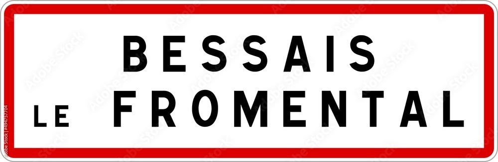 Panneau entrée ville agglomération Bessais-le-Fromental / Town entrance sign Bessais-le-Fromental Panneau entrée ville agglomération Bessais-le-Fromental / Town entrance sign Bessais-le-Fromental