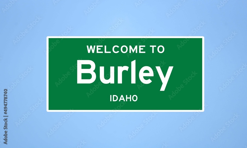 Burley, Idaho city limit sign. Town sign from the USA. Burley, Idaho city limit sign. Town sign from the USA.