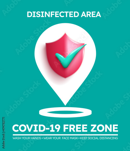 Covid-19 free vector poster design. Covid free and disinfected area text with safety location and shield logo elements for new normal protocol instruction and signage. Vector illustration.
