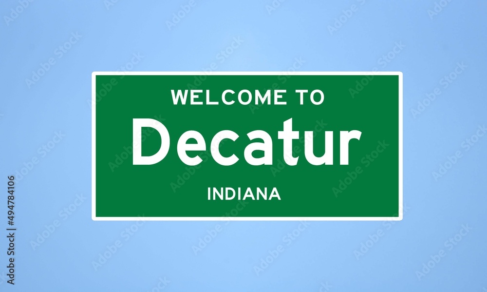 Decatur, Indiana city limit sign. Town sign from the USA. Decatur, Indiana city limit sign. Town sign from the USA.